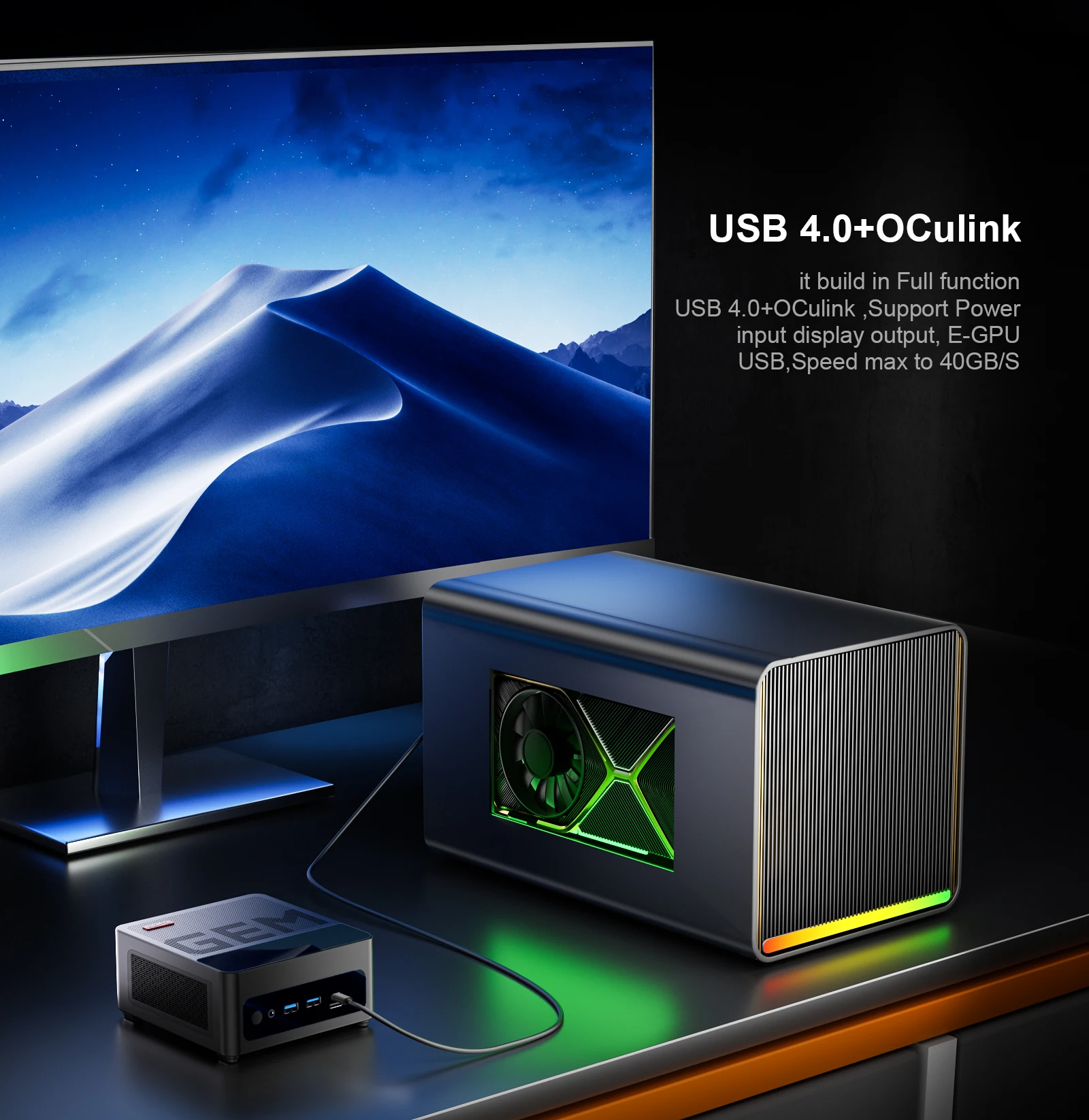 Equipped with USB 4.0 and OcuLink interfaces, the transfer speed of USB 4.0 reaches up to 40GB/s, and it supports video and audio output.